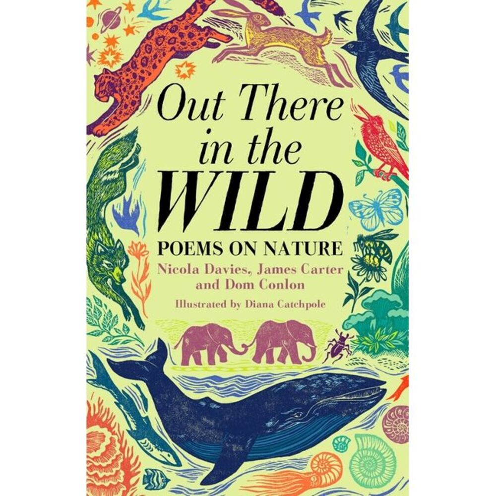 Out There in the Wild: Poems on Nature -- James Carter